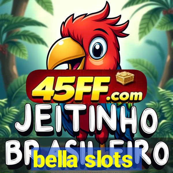 bella slots